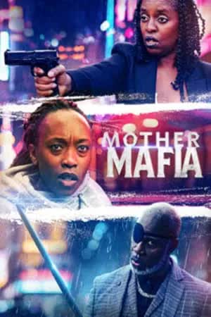 Mother Mafia (2024) [NoSub]