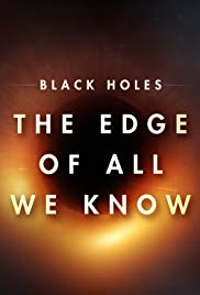 Black Holes The Edge of All We Know (2021) หลุมดำ สุดขอบความรู้