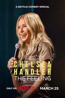Chelsea Handler The Feeling (2025) เชลซี แฮนด์เลอร์ รู้สึกรู้สา